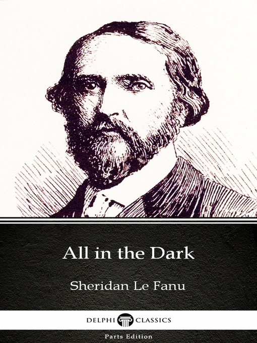 Cover image for All in the Dark by Sheridan Le Fanu--Delphi Classics (Illustrated)